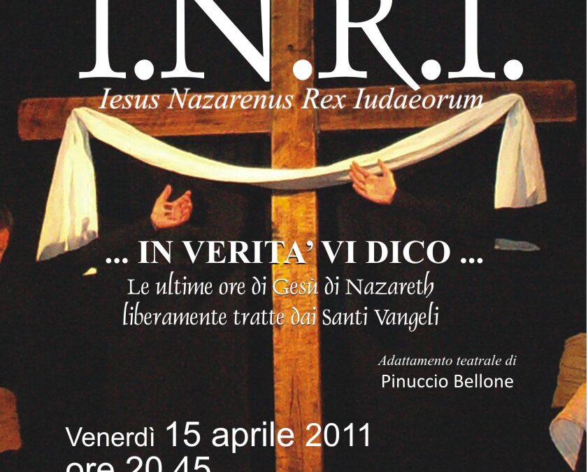 INRI … IN VERITA’ VI DICO